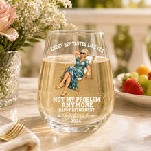 Custom Photo Happy Retire 2026 Stemless Glass, Every Sip Tastes Like It's Not My Problem Anymore Wine Glass, Happy Retirement Decorations