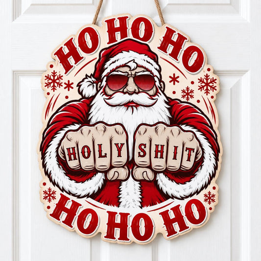 Funny Santa Christmas Door Hanger, Holy Shit Ho Ho Ho Wood Sign, Rude Santa Front Door Decor, Adult Humor Christmas Door Sign