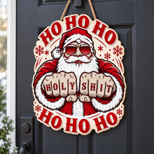 Funny Santa Christmas Door Hanger, Holy Shit Ho Ho Ho Wood Sign, Rude Santa Front Door Decor, Adult Humor Christmas Door Sign